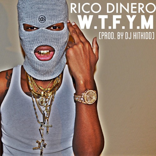 Rico Dinero - WTFYM Feat. M8B JMONEY [Prod. By DJ Hitkidd]