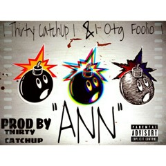 "Ann" (Ft.Foolio) X [ProdBy Thirty]