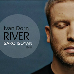 River (Sako Isoyan Edit)