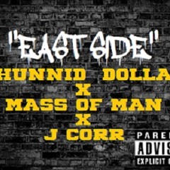 "East Side" Hunnid Dolla x Mass of Man x Jcorr