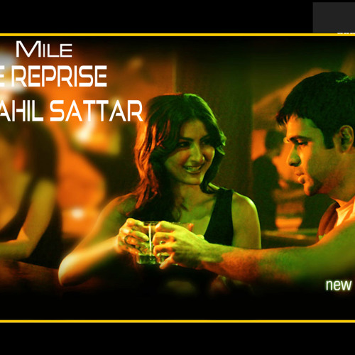 Tum Mile Love Rerprise Remix Dj Sahil Sattar By Dj Sahil Sattar 2 On Soundcloud Hear The World S Sounds soundcloud