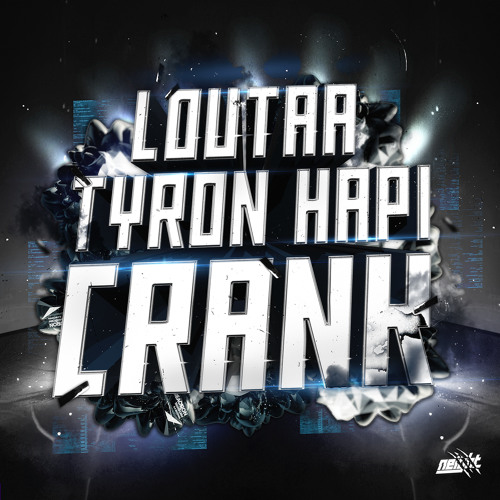 Loutaa & Tyron Hapi - Crank! (Original Mix)