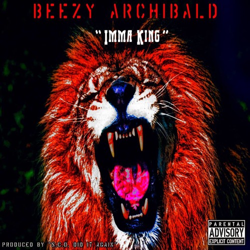 Imma King - Beezy Archibald Prod. by SCO Did It Again