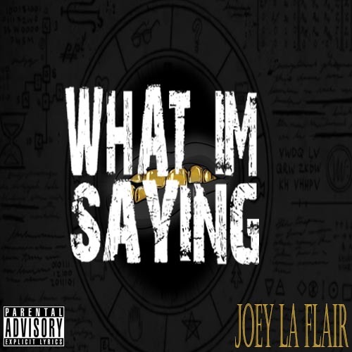 Joey La Flair - What Im Saying