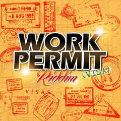 Work Permit Riddim Mix (April 2014)