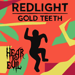 Redlight - Gold Teeth (Hear No Evil Remix) [Click 'Buy' For FREE DOWNLOAD]