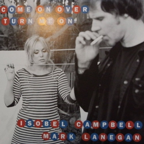 Come On Over(turn Me On) - Mark Lanegan & Isobel Campbell (Marco Pena&Noemy Cover)
