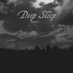 Deep Sleep ( Now on Spotify, check the description)