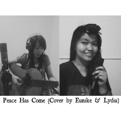 Peace Has Come - Hillsong Worship (Cover By Eunike Agata Feat. Lydia Irena)