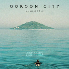 Gorgon City - Unmissable (Vibe Remix) FREE DOWNLOAD!