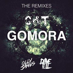 Dave Till & Olly James - Gomora (G&T Bootleg) *Free Download
