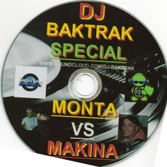 DJ BAKTRAK - NEW MIX SPECIAL / MONTA VS MAKINA