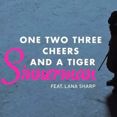 One Two Three Cheers And A Tiger feat. Lana Sharp - Sinnerman