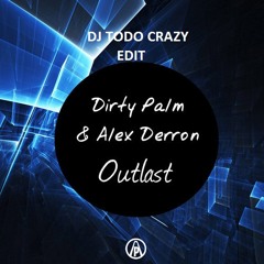 Dirty Palm & Alex Derron vs Empire Of The Sun - Outlast (DJ ToDo Crazy EDIT)