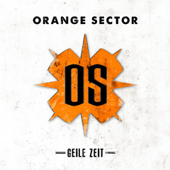 Orange Sector - Geile Zeit