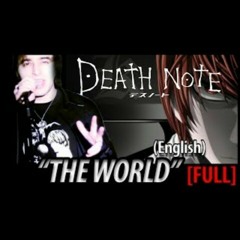 Death note opening 1 "the world" [full] (eng. Dub) by The Kira Justice (TKJ)
