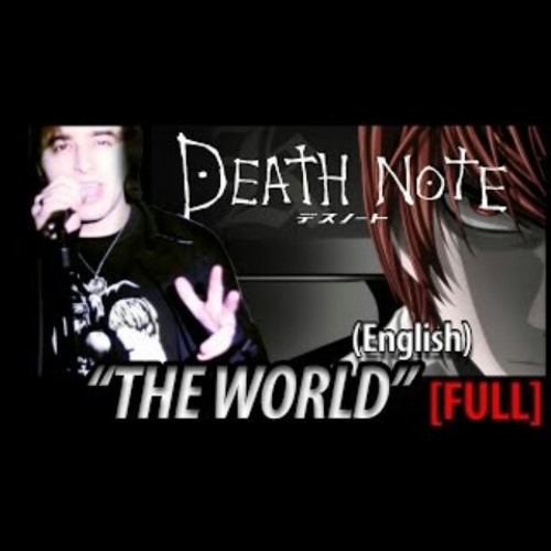 Death note opening 1 "the world" [full] (eng. Dub) by The Kira Justice (TKJ)