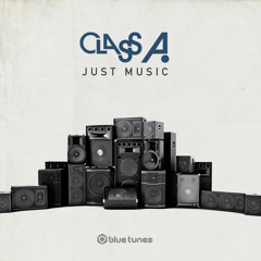 Class A - Just Music | OUT NOW !
