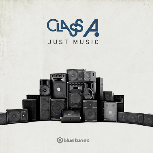 Class A - Just Music | OUT NOW !