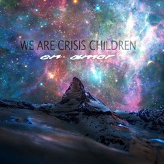 We Are Crisis Children - en amor (ft. KnowKontrol)