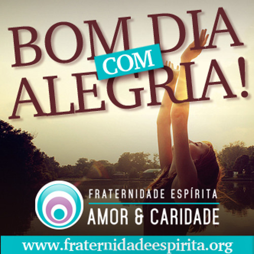 Listen to Bom Dia Com Alegria 13 by Fraternidade Espírita in Bom Dia com  Alegria playlist online for free on SoundCloud