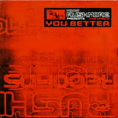 Mount Rushmore  - You Better(Karl F Mix)