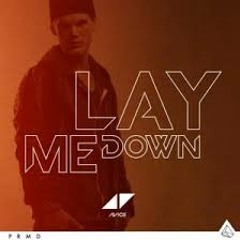 Avicii - Lay Me Down(Karl F French Bootleg) - - - Free Dl - - -