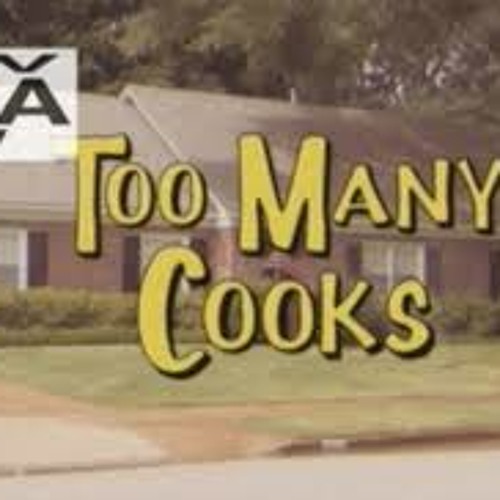 Too Many Cooks (Freestyleish)
