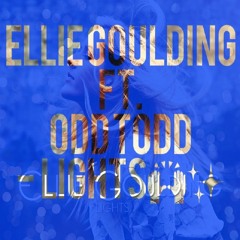 Lights-Ellie Goulding [Odd Todd Remix]
