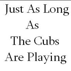 Just As Long As The Cubs Are Playing    New Vocal 013111 4