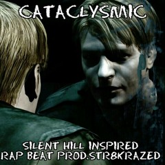 Cataclysmic (SILENT HILL inspired rap beat prod.Str8Krazed) read info