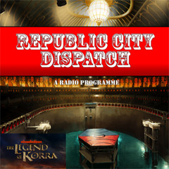 Republic City Dispatch #50: Day of the Colossus/The Last Stand