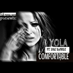 Yola ft.Dre Bandz (comfortable)
