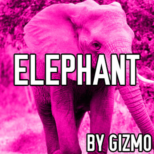 GIZMO - Elephant (FREE DOWNLOAD)