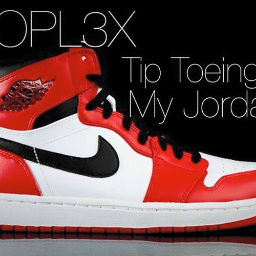 Stream Tip Toeing In My Jordans (Remix) by PROPL3X | Listen online for free  on SoundCloud