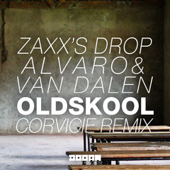 Alvaro & Van Dalen - Oldskool (Zaxx's Drop vs Corvicie Remix)