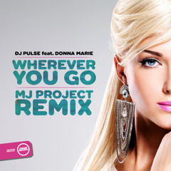 DJ Pulse Feat. Donna Marie - Wherever You Go (MJ Project Remix)