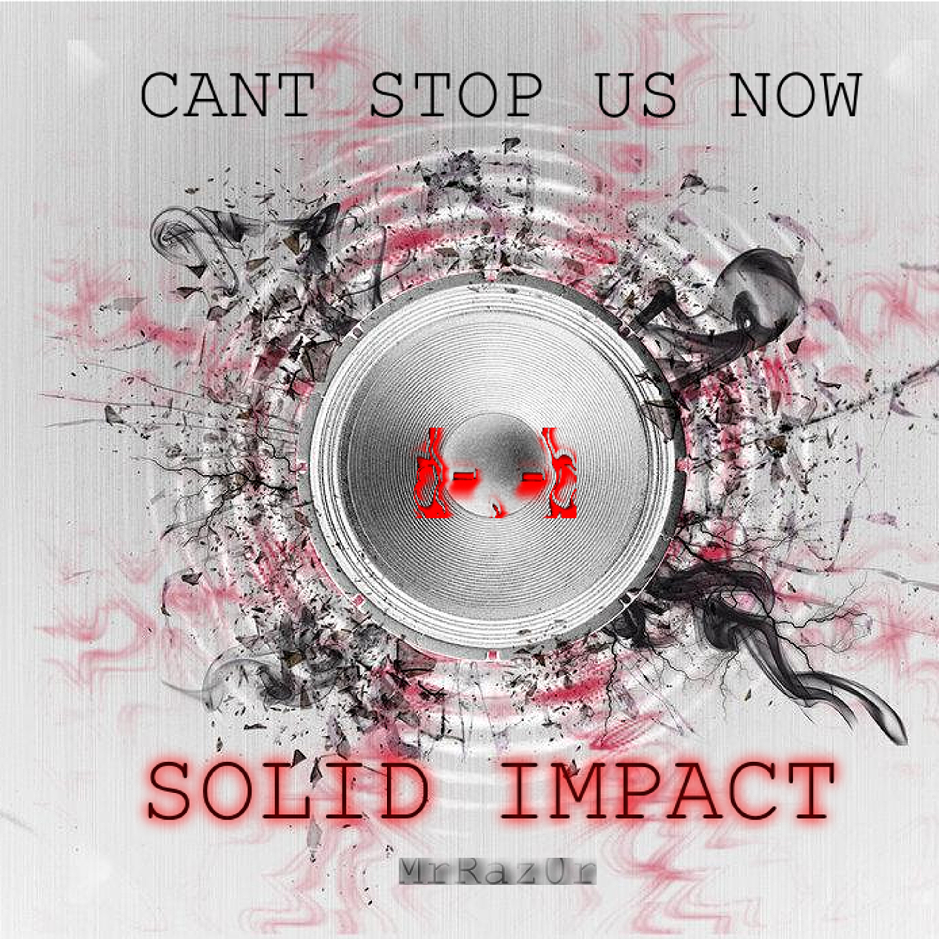 Cant Stop Us Now_SOLID IMPACT [MrRaz0r] (144bpm)d-.-b episode artwork