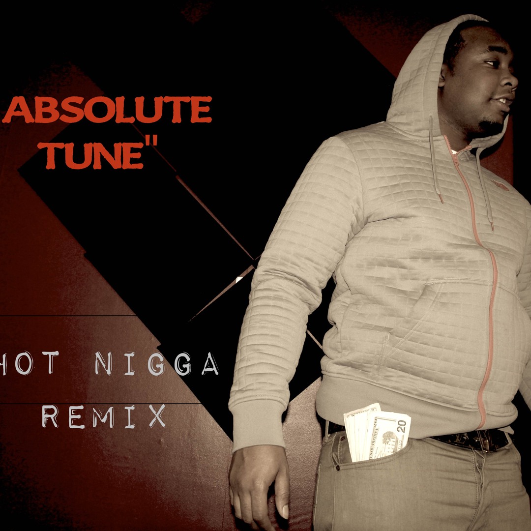 Stream Absolute Tune - HOT NIGGA REMIX by AbsoluteTune | Listen online ...