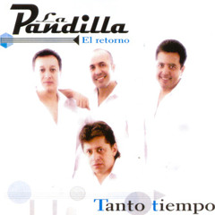 La Pandilla -- Tanto Tiempo