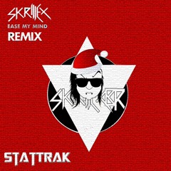 Skrillex - Ease My Mind (StatTrak Christmas Mix)
