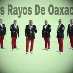 Los Rayos De Oaxaca / Asi fue
