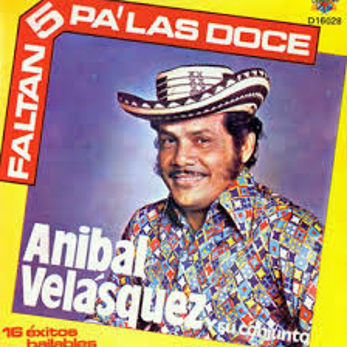Stream Cinco Pa Las Doce - Anibal Velásquez by PETERDJ | Listen online for  free on SoundCloud