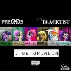 I Be Grindin PRECYCE X BlackList