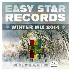 Easy Star Records - Winter Mix 2014 - Curated by Dub Architect