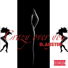 D.Austin - Crazy Over You