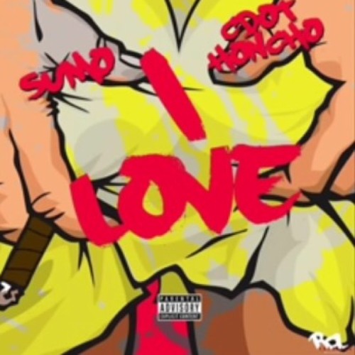 Sumo x Cdot Honcho - I Love