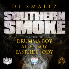 DJ Smallz Feat. Drumma Boy, Alley Boy & Eastside Jody - Southern Smoke CLEAN