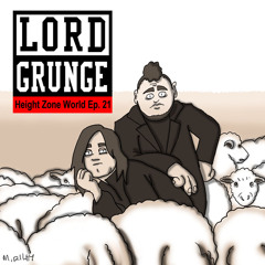 Episode 21 - Lord Grunge (That's a Fucking Pizza)