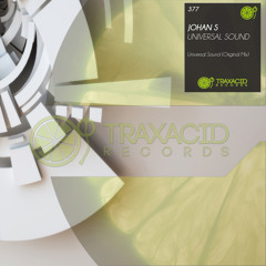 JOHAN S. "Universal Sound" (Original Mix) Traxacid - Out Now!!